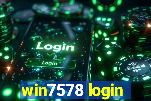 win7578 login